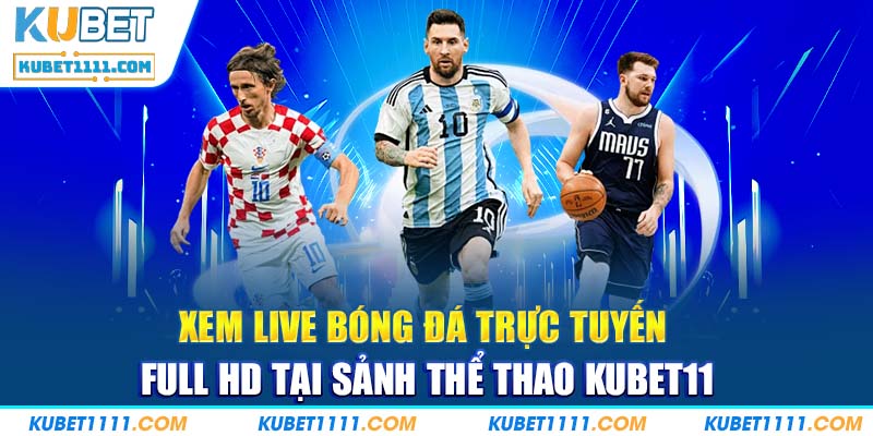 Live bóng đá kubet11