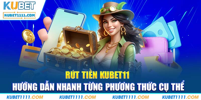 Rút Tiền Kubet11