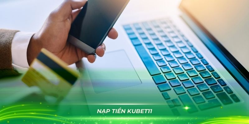 Nạp tiền KUBET11 qua thẻ cào