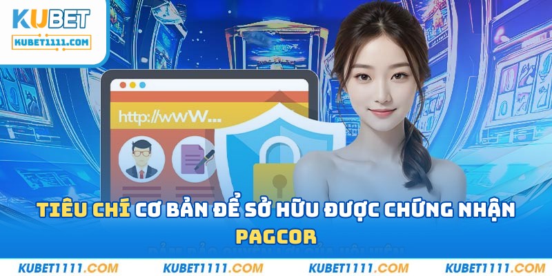 Tiêu chí cơ bản để sở hữu được chứng nhận Pagcor