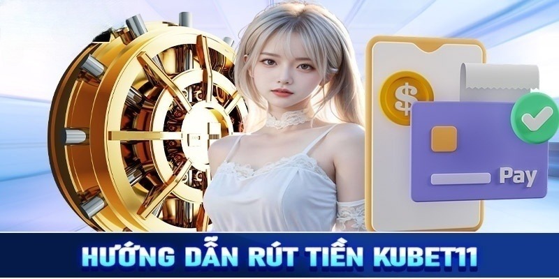 Rút tiền Kubet11 được nhiều người lựa chọn nhờ vào độ ổn định và tính tin cậy cao