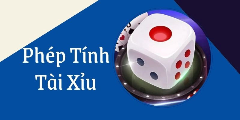 Luật tính điểm của tài xỉu