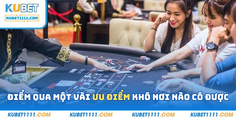 Điểm qua một vài ưu điểm của casino campuchia khó nơi nào có được